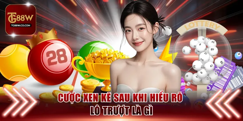 Cược xen kẽ sau khi hiểu rõ lô trượt là gì