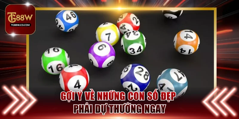 Gợi ý về những con số đẹp phải dự thưởng ngay