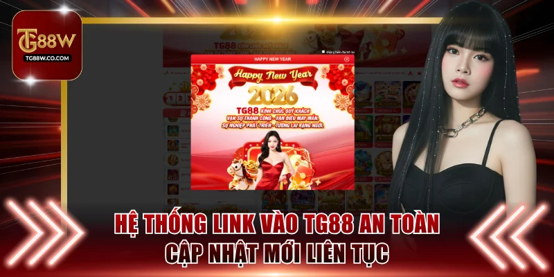 Hệ thống link vào TG88 an toàn cập nhật mới liên tục