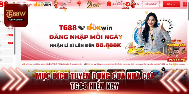 Mục đích tuyển dụng của nhà cái TG88 hiện nay