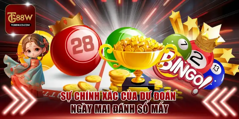 Sự chính xác của dự đoán ngày mai đánh số mấy
