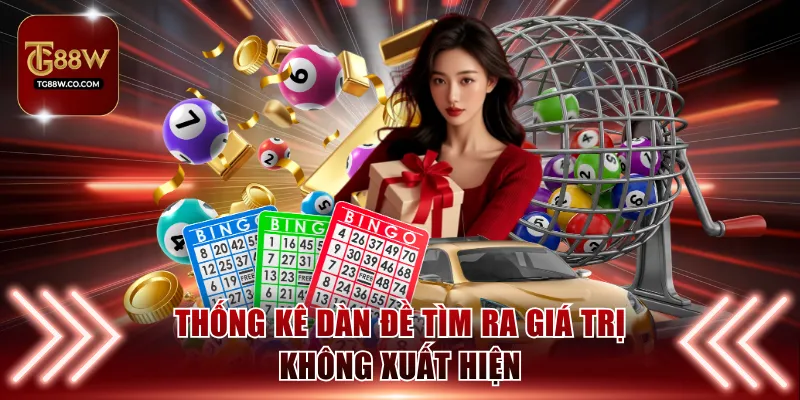 Thống kê dàn đề tìm ra giá trị không xuất hiện