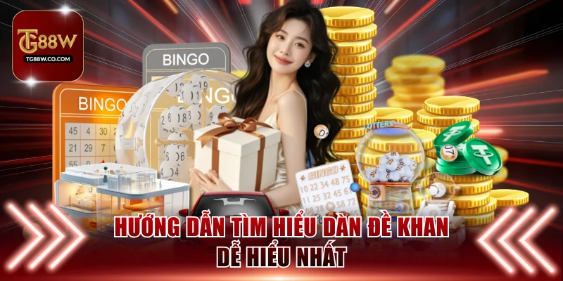 Thông tin dễ hiểu về dàn đề khan